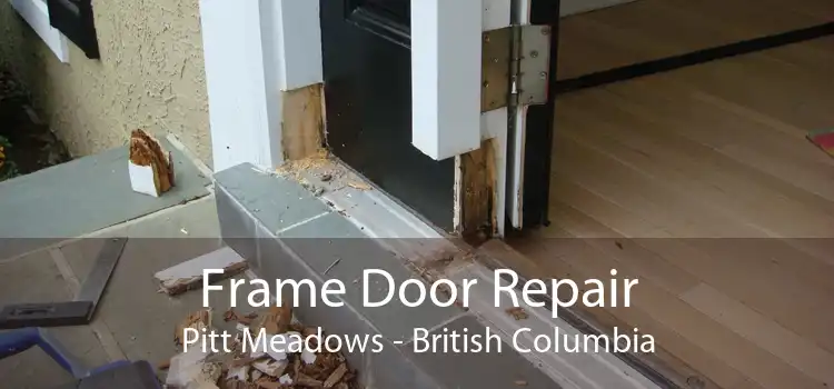 Frame Door Repair Pitt Meadows - British Columbia