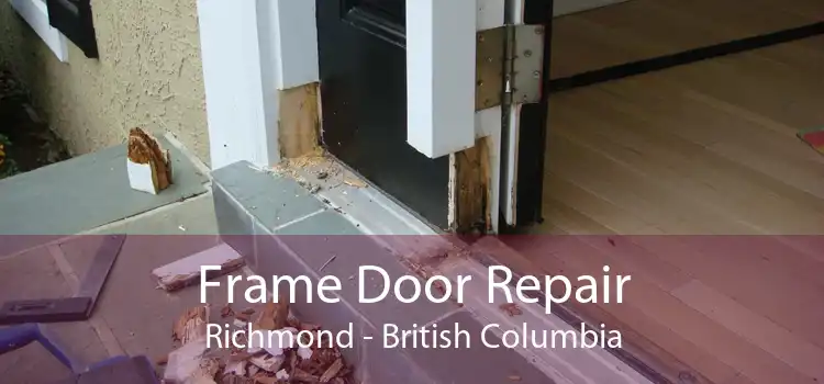 Frame Door Repair Richmond - British Columbia