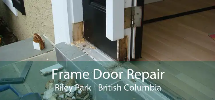 Frame Door Repair Riley Park - British Columbia