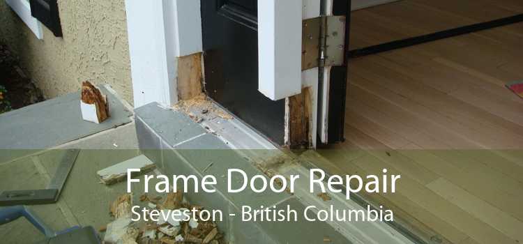 Frame Door Repair Steveston - British Columbia