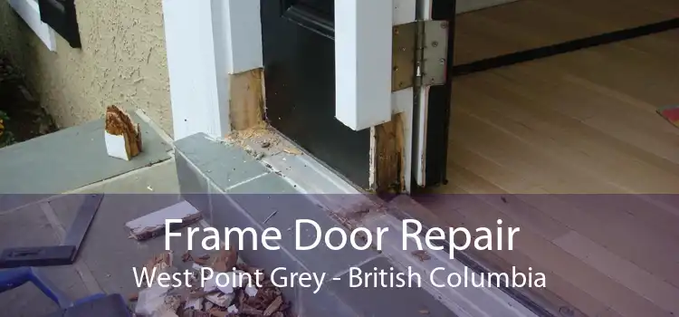 Frame Door Repair West Point Grey - British Columbia