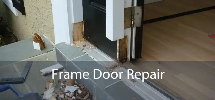Frame Door Repair  - 