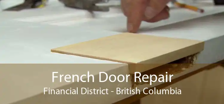 French Door Repair Financial District - British Columbia