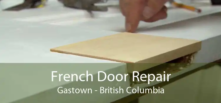 French Door Repair Gastown - British Columbia