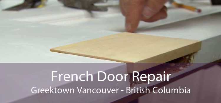 French Door Repair Greektown Vancouver - British Columbia