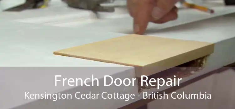 French Door Repair Kensington Cedar Cottage - British Columbia