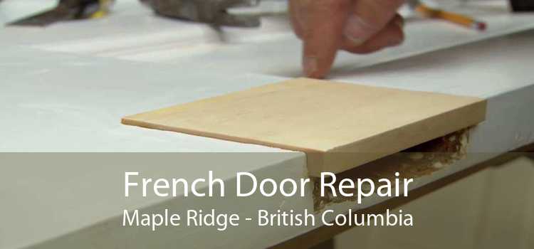 French Door Repair Maple Ridge - British Columbia