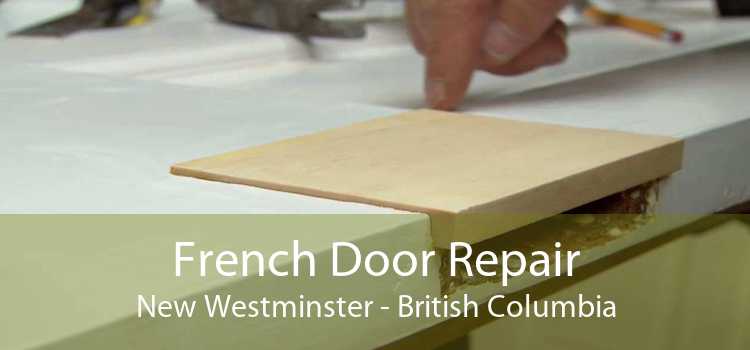 French Door Repair New Westminster - British Columbia