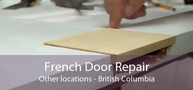 French Door Repair Other locations - British Columbia