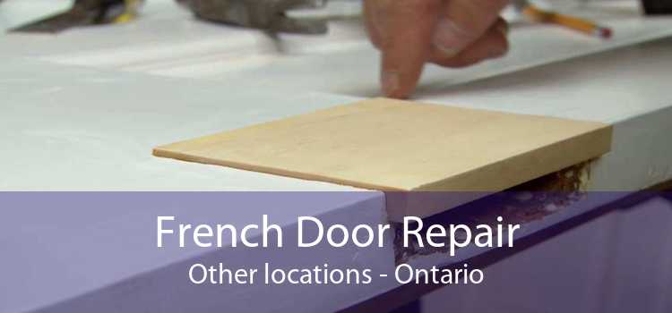 French Door Repair Other locations - Ontario