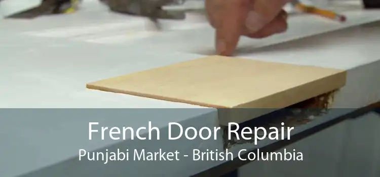 French Door Repair Punjabi Market - British Columbia