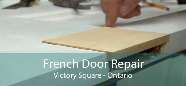 French Door Repair Victory Square - Ontario