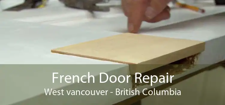 French Door Repair West vancouver - British Columbia