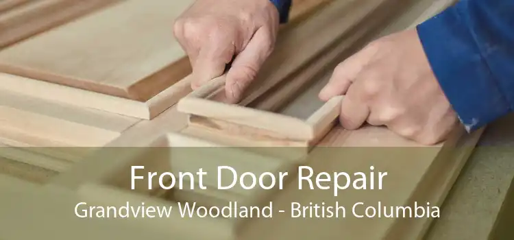 Front Door Repair Grandview Woodland - British Columbia