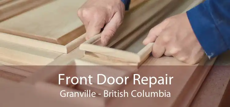 Front Door Repair Granville - British Columbia
