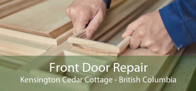 Front Door Repair Kensington Cedar Cottage - British Columbia