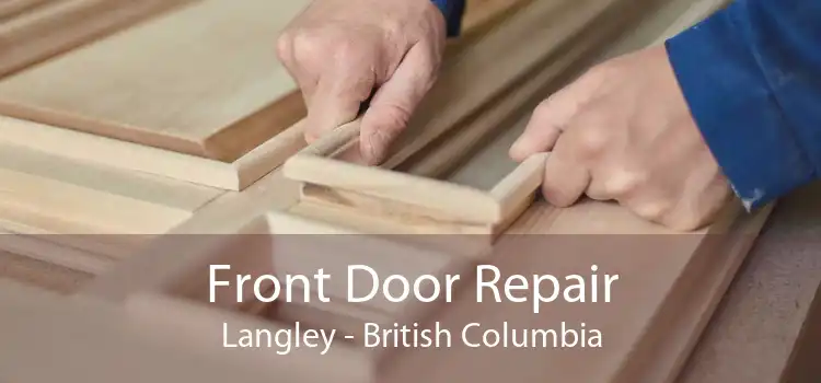 Front Door Repair Langley - British Columbia