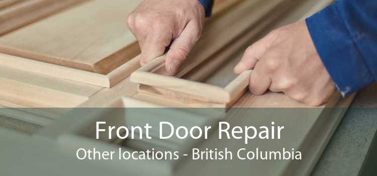 Front Door Repair Other locations - British Columbia