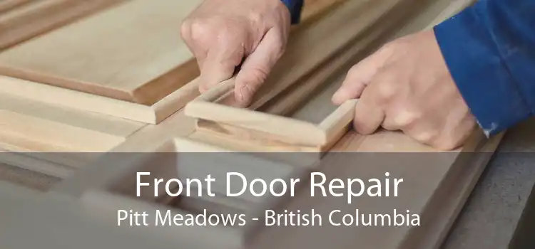 Front Door Repair Pitt Meadows - British Columbia