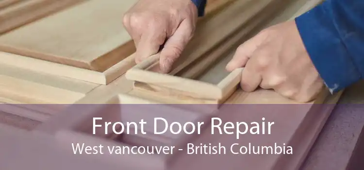 Front Door Repair West vancouver - British Columbia