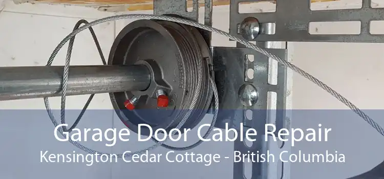 Garage Door Cable Repair Kensington Cedar Cottage - British Columbia