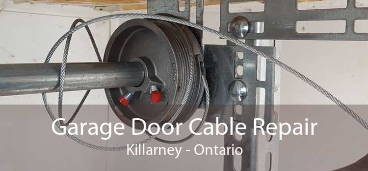 Garage Door Cable Repair Killarney - Ontario