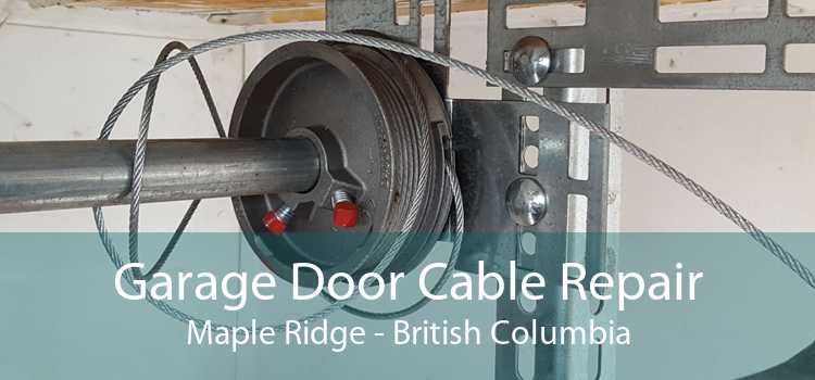 Garage Door Cable Repair Maple Ridge - British Columbia