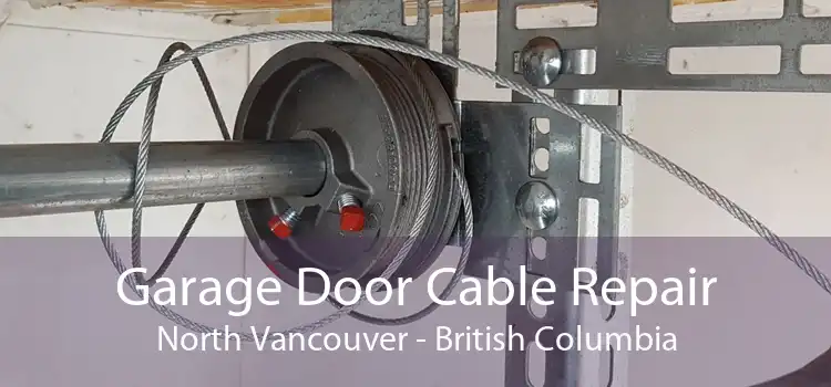 Garage Door Cable Repair North Vancouver - British Columbia