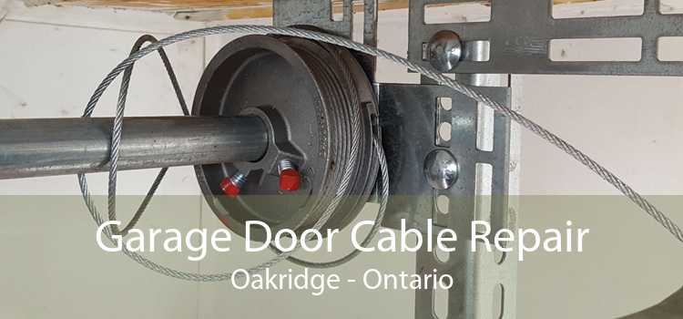 Garage Door Cable Repair Oakridge - Ontario