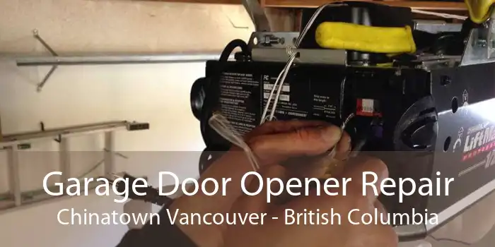 Garage Door Opener Repair Chinatown Vancouver - British Columbia