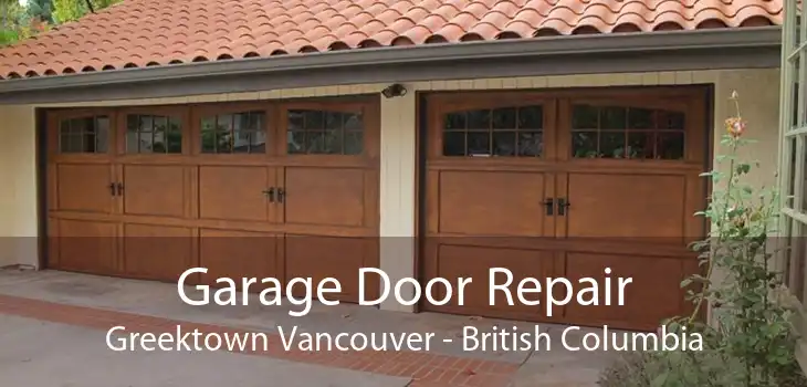 Garage Door Repair Greektown Vancouver - British Columbia