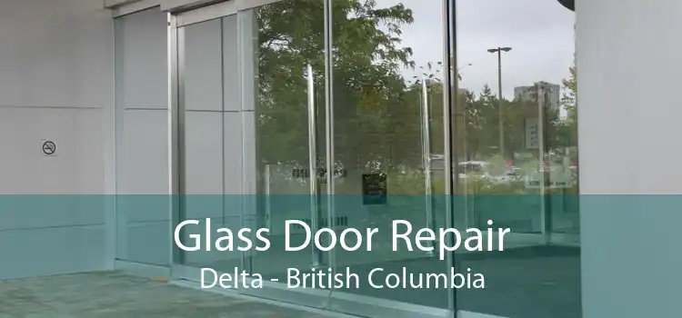 Glass Door Repair Delta - British Columbia
