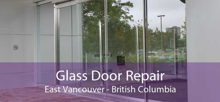Glass Door Repair East Vancouver - British Columbia