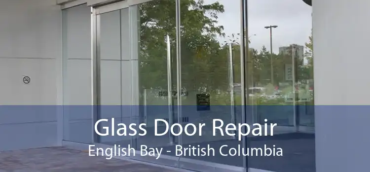 Glass Door Repair English Bay - British Columbia