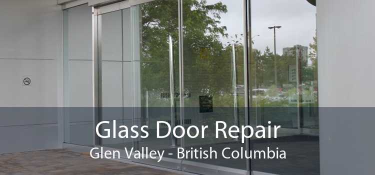 Glass Door Repair Glen Valley - British Columbia