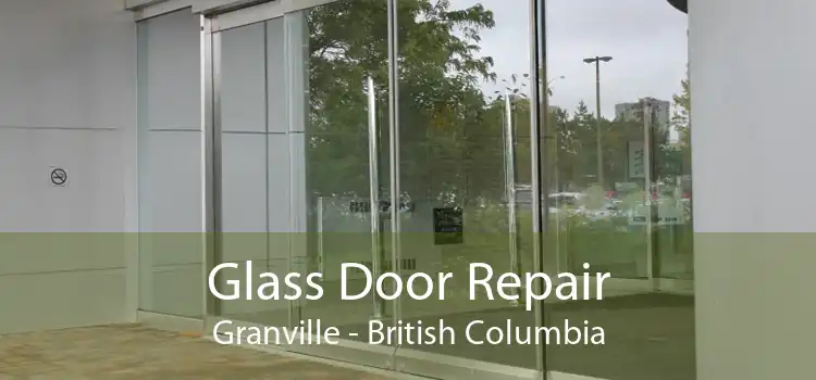 Glass Door Repair Granville - British Columbia