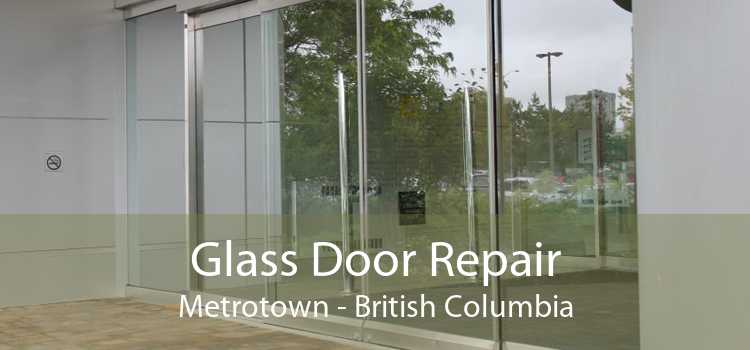 Glass Door Repair Metrotown - British Columbia