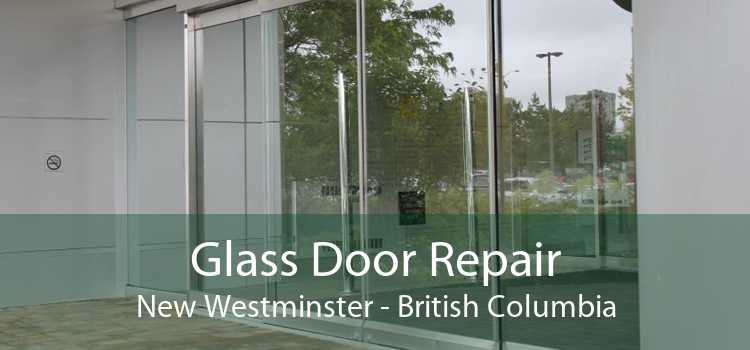 Glass Door Repair New Westminster - British Columbia