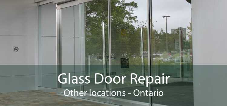 Glass Door Repair Other locations - Ontario