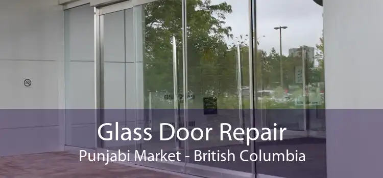 Glass Door Repair Punjabi Market - British Columbia