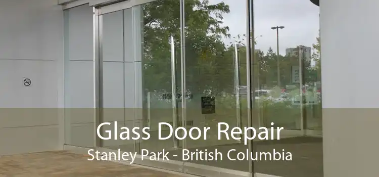 Glass Door Repair Stanley Park - British Columbia