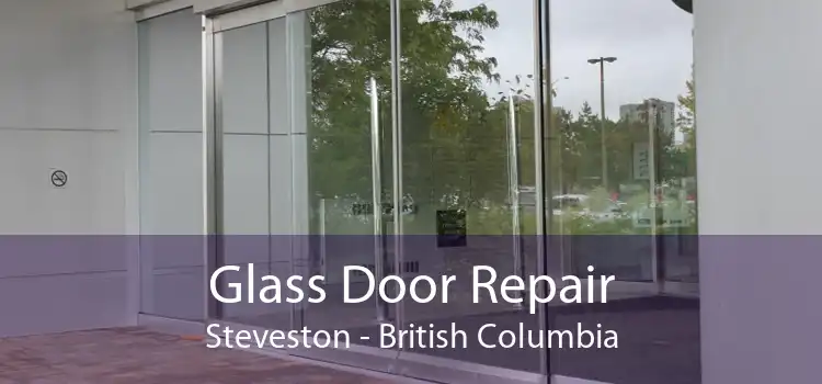 Glass Door Repair Steveston - British Columbia