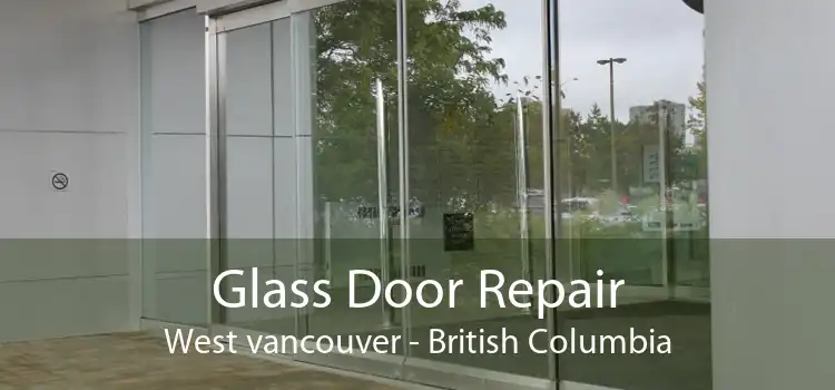 Glass Door Repair West vancouver - British Columbia