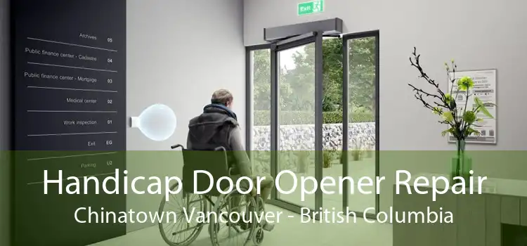 Handicap Door Opener Repair Chinatown Vancouver - British Columbia