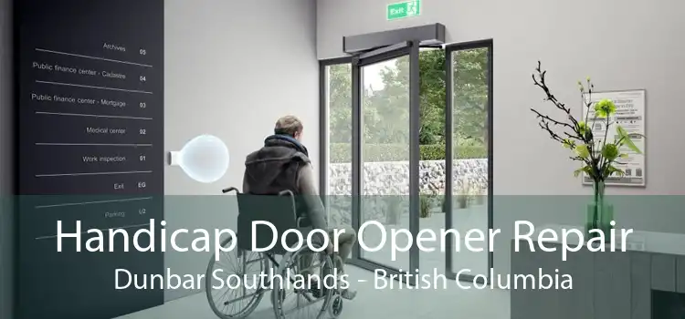 Handicap Door Opener Repair Dunbar Southlands - British Columbia