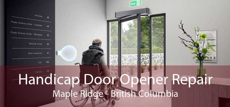 Handicap Door Opener Repair Maple Ridge - British Columbia