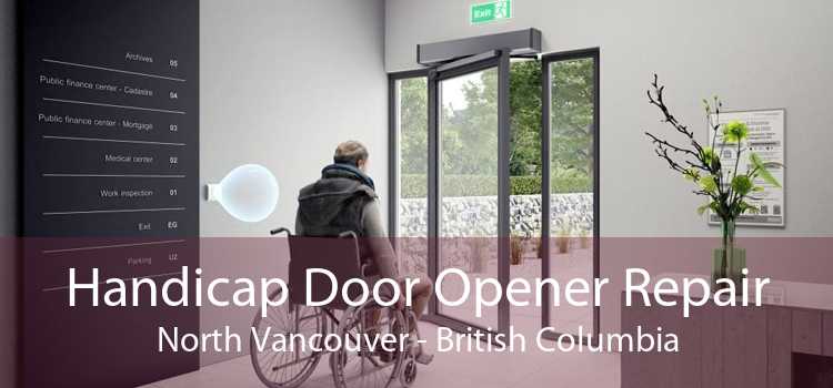 Handicap Door Opener Repair North Vancouver - British Columbia