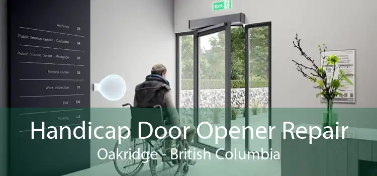 Handicap Door Opener Repair Oakridge - British Columbia
