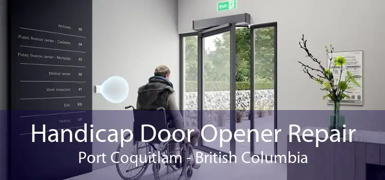 Handicap Door Opener Repair Port Coquitlam - British Columbia