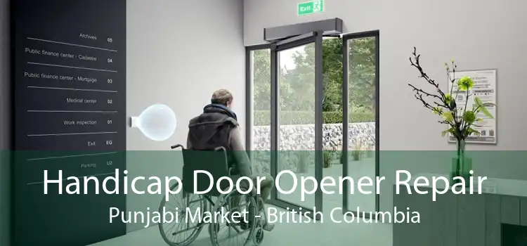 Handicap Door Opener Repair Punjabi Market - British Columbia
